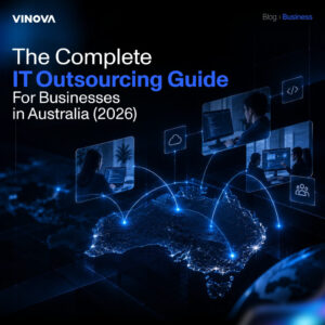 The Complete IT Outsourcing Guide For Businesses in Australia (2026)
